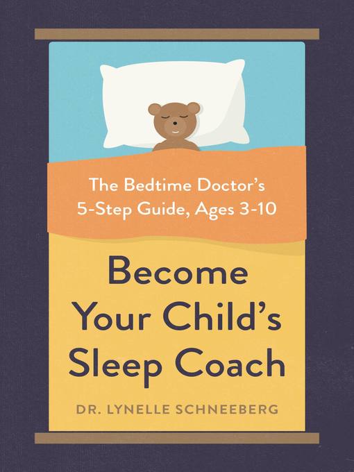 Title details for Become Your Child's Sleep Coach by Lynelle Schneeberg - Wait list